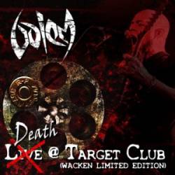 Golem (ITA) : Death @ Target Club (Wacken Limited Edition)